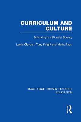 Curriculum and Culture (RLE: Education): Schooling in a Pluralist Society