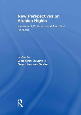 New Perspectives on Arabian Nights: Ideological Variations and Narrative Horizons