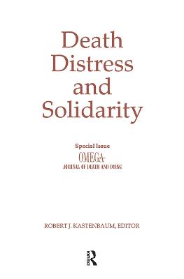 Death, Distress, and Solidarity: Special Issue OMEGA Journal of Death and Dying
