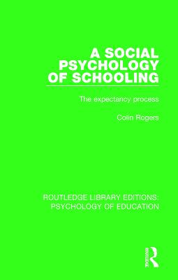 Social Psychology of Schooling: The Expectancy Process