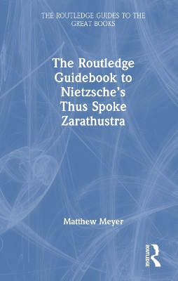 Routledge Guidebook to Nietzsches Thus Spoke Zarathustra