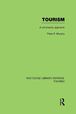 Tourism: A Community Approach (RLE Tourism)