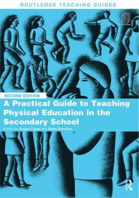 Practical Guide to Teaching Physical Education in the Secondary School 2nd New edition