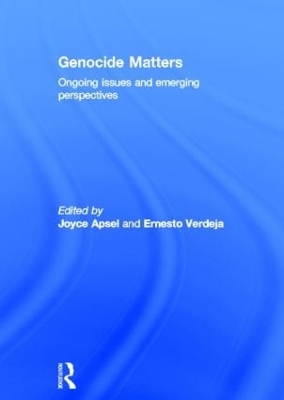 Genocide Matters: Ongoing Issues and Emerging Perspectives