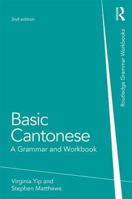 Basic Cantonese: A Grammar and Workbook 2nd edition