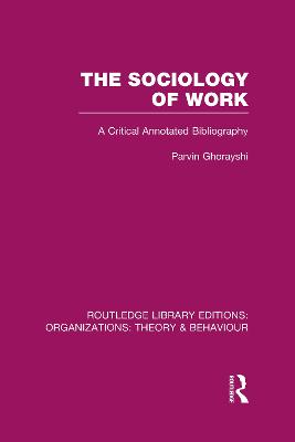 Sociology of Work (RLE: Organizations): A Critical Annotated Bibliography