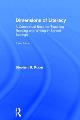 Dimensions of Literacy: A Conceptual Base for Teaching Reading and Writing in School Settings 4th edition