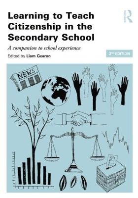 Learning to Teach Citizenship in the Secondary School: A companion to school experience 3rd edition