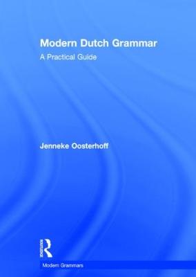Modern Dutch Grammar: A Practical Guide