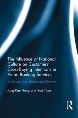 Influence of National Culture on Customers' Cross-Buying Intentions in Asian  Banking Services: Evidence from Korea and Taiwan