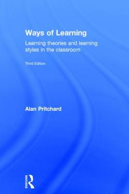 Ways of Learning: Learning theories and learning styles in the classroom 3rd New edition
