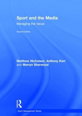 Sport and the Media: Managing the Nexus 2nd edition