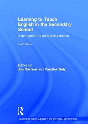 Learning to Teach English in the Secondary School: A companion to school experience 4th New edition