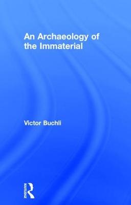 Archaeology of the Immaterial