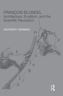 François Blondel: Architecture, Erudition, and the Scientific Revolution