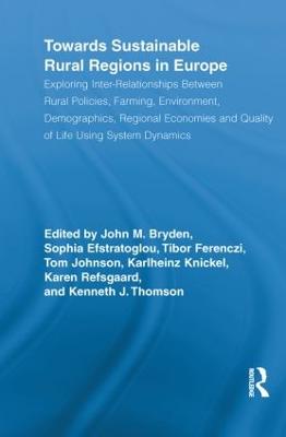 Towards Sustainable Rural Regions in Europe: Exploring Inter-Relationships Between Rural Policies, Farming, Environment,  Demographics, Regional Economies and Quality of Life Using System Dynamics