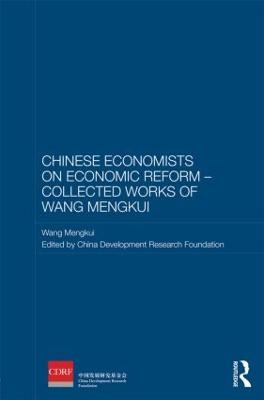 Chinese Economists on Economic Reform  Collected Works of Wang Mengkui