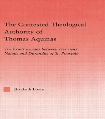 Contested Theological Authority of Thomas Aquinas: The Controversies Between Hervaeus Natalis and Durandus of St. Pourcain,  1307-1323