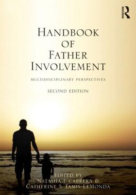 Handbook of Father Involvement: Multidisciplinary Perspectives, Second Edition 2nd edition