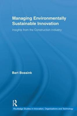 Managing Environmentally Sustainable Innovation: Insights from the Construction Industry