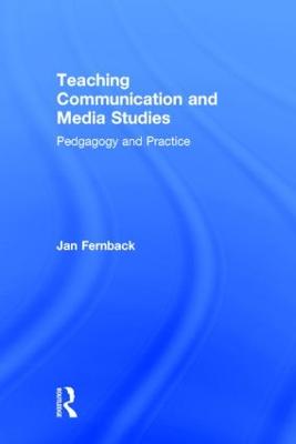 Teaching Communication and Media Studies: Pedagogy and Practice
