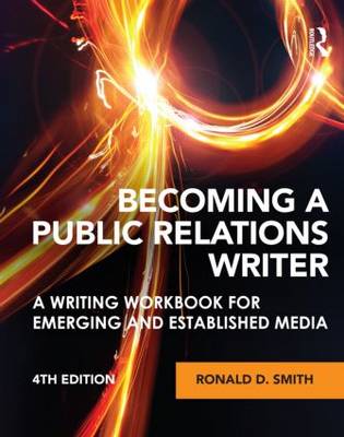 Becoming a Public Relations Writer: A Writing Workbook for Emerging and Established Media 4th Revised edition