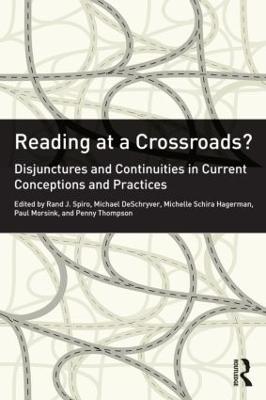 Reading at a Crossroads?: Disjunctures and Continuities in Current Conceptions and Practices