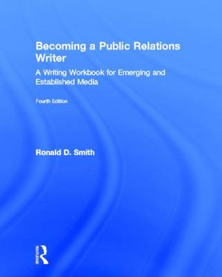 Becoming a Public Relations Writer: A Writing Workbook for Emerging and Established Media 4th New edition
