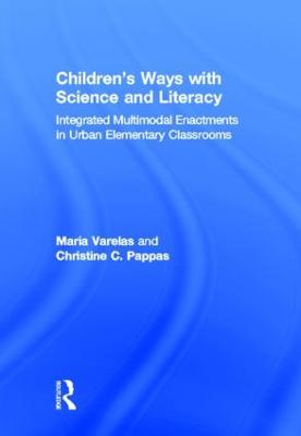 Children's Ways with Science and Literacy: Integrated Multimodal Enactments in Urban Elementary Classrooms
