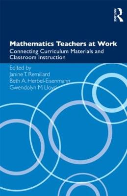 Mathematics Teachers at Work: Connecting Curriculum Materials and Classroom Instruction