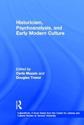 Historicism, Psychoanalysis, and Early Modern Culture