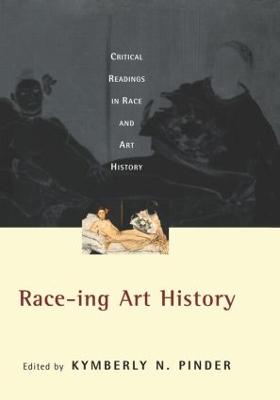 Race-ing Art History: Critical Readings in Race and Art History