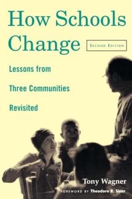 How Schools Change: Lessons from Three Communities Revisited 2nd edition