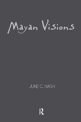Mayan Visions: The Quest for Autonomy in an Age of Globalization