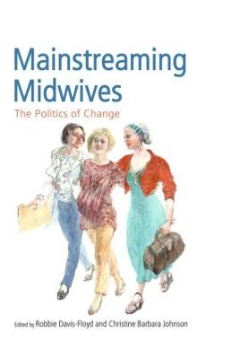 Mainstreaming Midwives: The Politics of Change