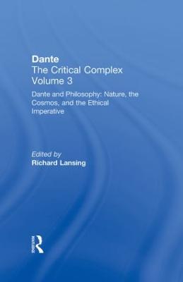 Dante and Philosophy: Nature, the Cosmos, and the Ethical Imperative: Dante: The Critical Complex