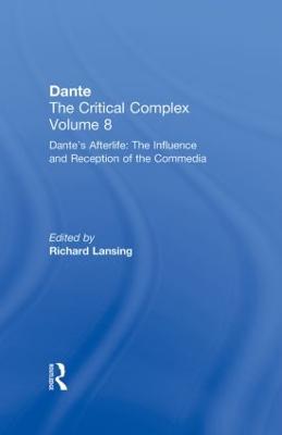 Dante's Afterlife: The Commedia Reborn in Art: Dante: The Critical Complex