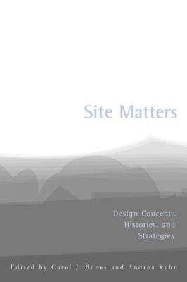 Site Matters: Design Concepts, Histories and Strategies