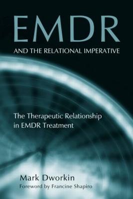 EMDR and the Relational Imperative: The Therapeutic Relationship in EMDR Treatment