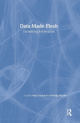 Data Made Flesh: Embodying Information