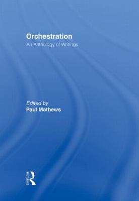 Orchestration: An Anthology of Writings