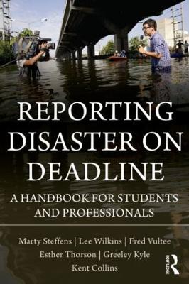 Reporting Disaster on Deadline: A Handbook for Students and Professionals