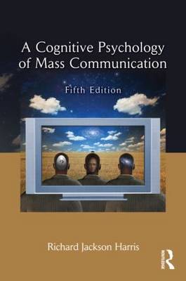 Cognitive Psychology of Mass Communication 5th New edition