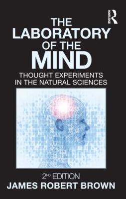 Laboratory of the Mind: Thought Experiments in the Natural Sciences 2nd edition