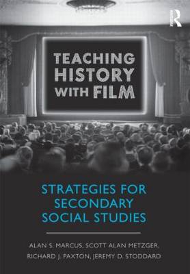 Teaching History with Film: Strategies for Secondary Social Studies