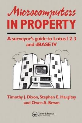Microcomputers in Property: A surveyor's guide to Lotus 1-2-3 and dBASE IV