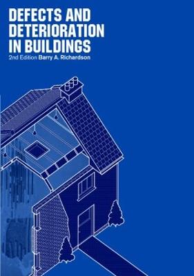 Defects and Deterioration in Buildings: A Practical Guide to the Science and Technology of Material Failure 2nd edition