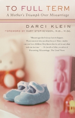 To Full Term: A Mother's Triumph Over Miscarriage