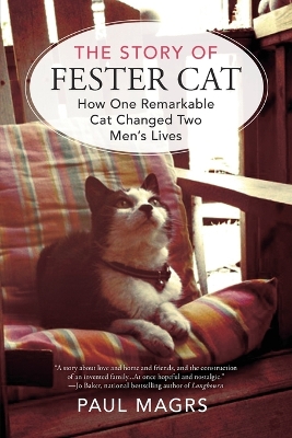 Story of Fester Cat: How One Remarkable Cat Changed Two Men's Lives