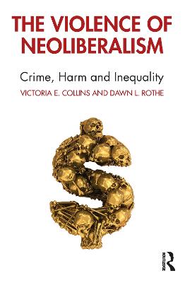 Violence of Neoliberalism: Crime, Harm and Inequality